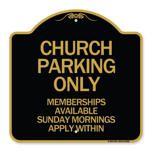 Signmission Church Parking Only Memberships Available Sunday Mornings Apply Within, Black & Gold, BG-1818-24262 A-DES-BG-1818-24262 - main